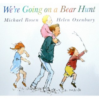 Were Going on a Bear Hunt by Michael Rosen and Helen Oxenbury